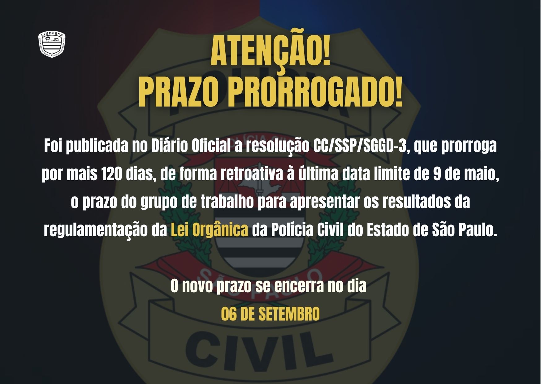 "PRAZO PARA APRESENTAÇÃO DA LEI ORGÂNICA DA POLÍCIA CIVIL É PRORROGADO POR MAIS 120 DIAS"