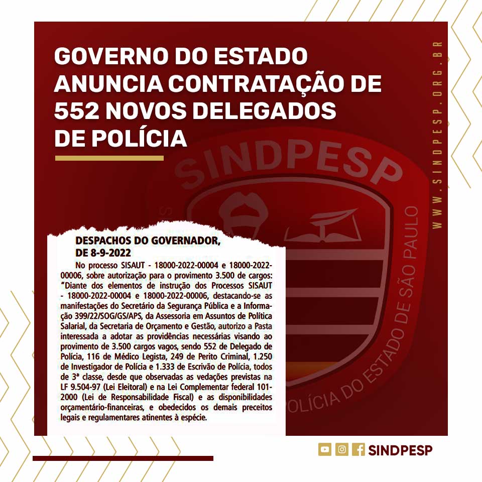 Governo Do Estado Anuncia Contratação De 552 Novos Delegados De Polícia Sindpesp 5009