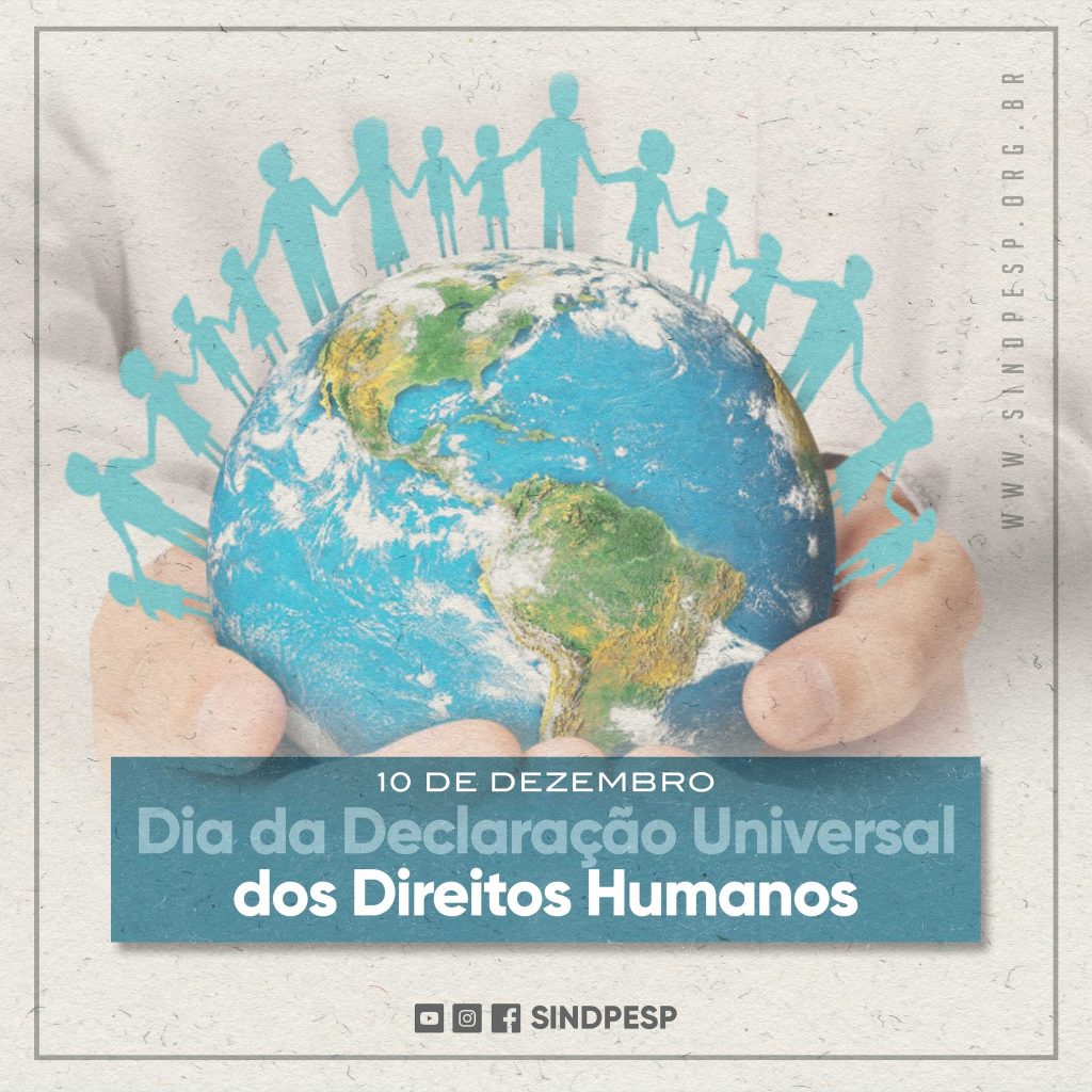 10 De Dezembro Dia Da Declaração Universal Dos Direitos Humanos Sindpesp 1857